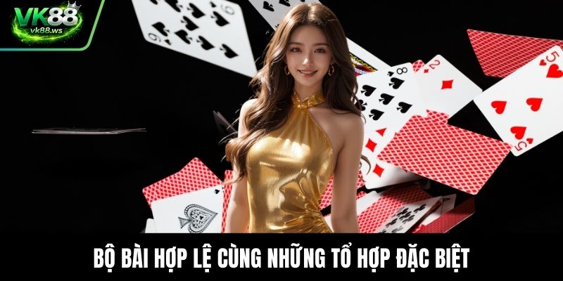 Bộ bài hợp lệ cùng những tổ hợp đặc biệt