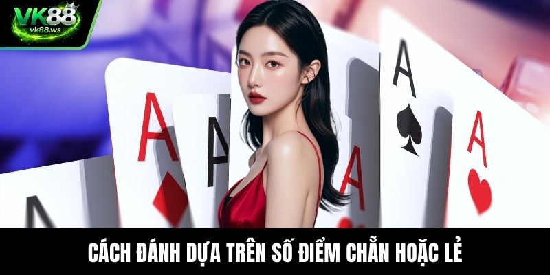 Cách đánh dựa trên số điểm chẵn hoặc lẻ