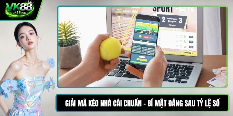 Giải mã kèo nhà cái chuẩn