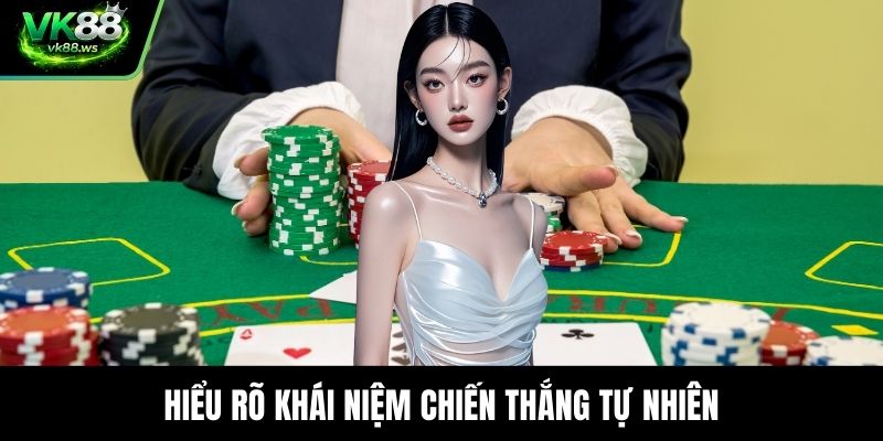 Hiểu rõ khái niệm chiến thắng tự nhiên
