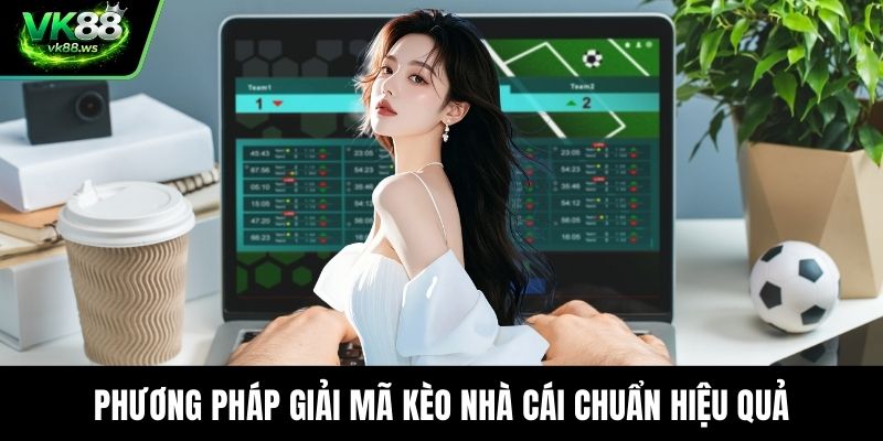 Phương pháp giải mã kèo nhà cái chuẩn hiệu quả