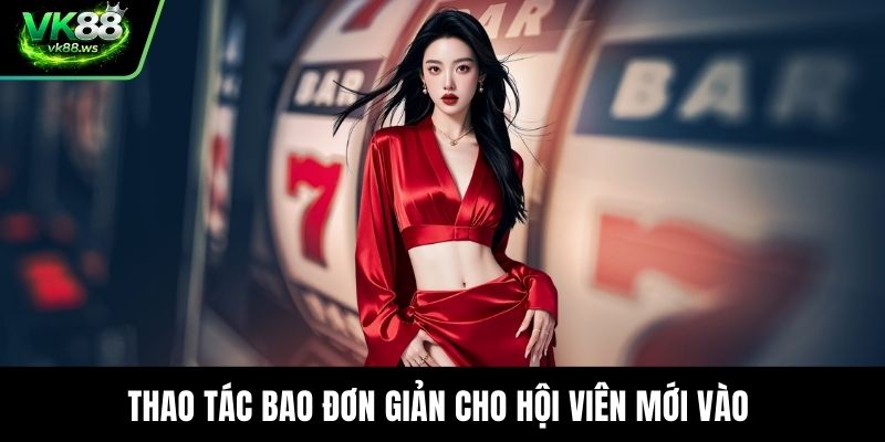 Thao tác bao đơn giản cho hội viên mới vào